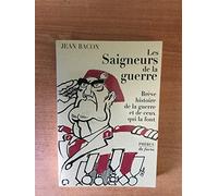 Les Saigneurs de la guerre : Du commerce des armes, et de leur usage