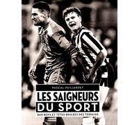 LES SAIGNEURS DU SPORT : BAD BOYS ET TETES BRULEES DES TERRAINS