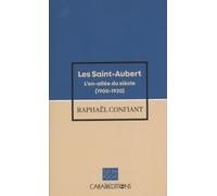 LES SAINT-AUBERT : L´EN-ALLÉE DU SIÈCLE (1900-1920)