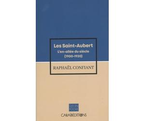 LES SAINT-AUBERT : L´EN-ALLÉE DU SIÈCLE (1900-1920)