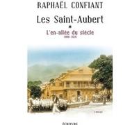 Les Saint-Aubert - L'en-allée du siècle 1900-1920 (1)