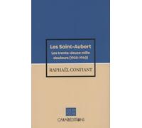 Les Saint Aubert. Les trente-douze mille douleurs (1920-1940)
