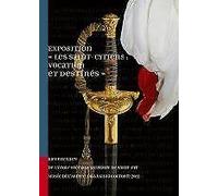 Les Saint-Cyriens, vocation et destinées : Exposition du 8 mai au 6 octobre 2002, Hôtel national des Invalides, Paris