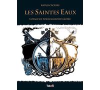 Les saintes eaux Voyage en pornographie sacrée - Raulo Caceres - Tabou - cartonné - Bande dessinée