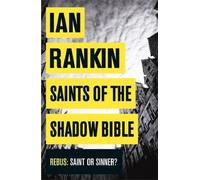 Les Saints de la Bible de l'Ombre : Par l'auteur emblématique de A SONG FOR THE DARK TIMES (A Rebus Novel)