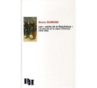 Les « saints » de la République Les décorés de la Légion d'Honneur (1870-1940) - LES INDES SAVANTES - Indes Savantes - broché - Etude