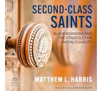 Les saints de seconde classe : les mormons noirs et la lutte pour l'égalité raciale