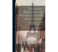 Les Saints Évangiles De Notre Seigneur Jésus-Christ: Et Les Actes Des Apôtres