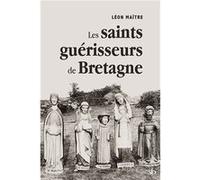 Les saints guérisseurs de Bretagne