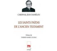 Les saints paiens de l'ancien testament Jean Daniélou (Auteur), Jean Daniélou (Préface)