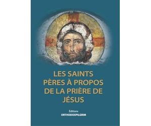 Les Saints Pères à propos de la Prière de Jésus