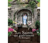 Les Saints qui guérissent en Bretagne