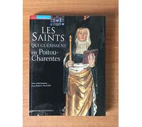 Les Saints qui guérissent en Poitou-Charentes