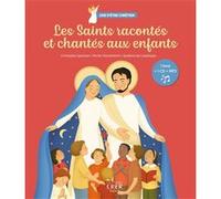 Les Saints racontés et chantés aux enfants - Joie d'être chrétiens