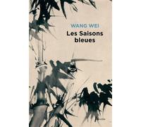 Les saisons bleues - Wang Wei - Phebus - broché - Roman