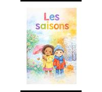Les saisons: Chaque saison est différente et spéciale