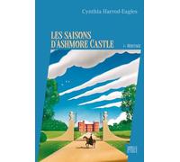 Les saisons d'Ashmore Castle - tome 1 - Héritage