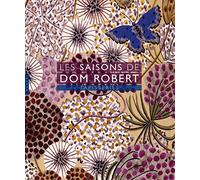 Les Saisons de Dom Robert. Tapisseries (édit 2018)