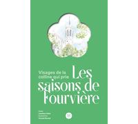 Les saisons de Fourvière: Visages de la colline qui prie