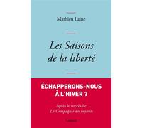 Les saisons de la liberté - Mathieu Laine - Grasset - broché - Essai