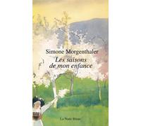 Les saisons de mon enfance - Simone Morgenthaler - La Nuee Bleue - broché - Roman