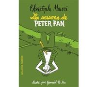 Les saisons de Peter Pan Christophe Mauri (Auteur), Gwendal Le Bec (Illustration)