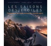 Les saisons des étoiles - A la poursuite des etoiles du haut des sommets alpins