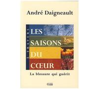 Les Saisons Du Coeur - La Blessure Qui Guérit À Travers
