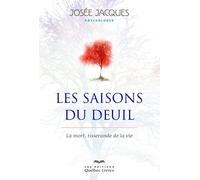 Les saisons du deuil (4e édition) 4ème édition - Josée Jacques - Quebec-Livres - broché - Essai