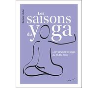 Les saisons du yoga - L'art de vivre en yoga, au fil des mois