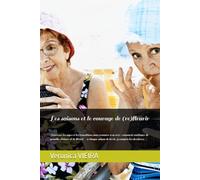 Les saisons et le courage de (re)fleurir: Traverser les âges et les transitions sans renoncer à sa sève : comment continuer de grandir, d’aimer et de ... saison de la vie, y compris les dernières.