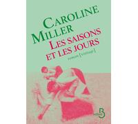 Les Saisons et les jours - Caroline Miller - Belfond - broché - Roman
