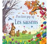 Les saisons - Mon livre pop-up Anna Milbourne (Auteur), Alexandra Badiu (Illustration), Tilly Kitching (Conception couverture ou illustration), Véronique Duran (Traduction)