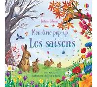 Les saisons - Mon livre pop-up Anna Milbourne (Auteur), Alexandra Badiu (Illustration), Tilly Kitching (Conception couverture ou illustration), Véronique Duran (Traduction)