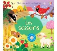 Les saisons - Mon livre sonore à toucher - Dès 1 an Sam Taplin (Auteur), Federica Iossa (Illustration), Claire Ever (Conception couverture ou illustration), Eleonore Souchon (Traduction)