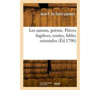 Les saisons, poème. Pièces fugitives, contes, fables orientales - Jean-François de Saint-Lambert - Hachette Bnf - broché - Livre