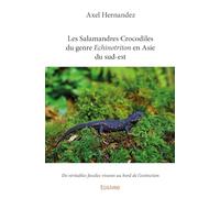 Les Salamandres Crocodiles du genre Echinotriton en Asie du sud-est