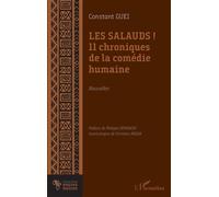 Les salauds ! 11 chroniques de la comédie humaine Nouvelles - Constant Joyeux Guei - L'harmattan - broché - Nouvelles
