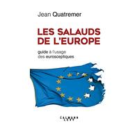 Les salauds de l'Europe: Guide à l'usage des eurosceptiques