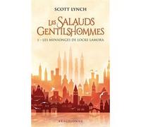 Les Salauds Gentilshommes, T1 : Les Mensonges de Locke Lamora Scott Lynch (Auteur), Karim Chergui (Traduction)