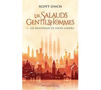 Les Salauds Gentilshommes, T1 : Les Mensonges de Locke Lamora - Scott Lynch - Bragelonne - Poche - Roman