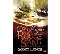 Les Salauds Gentilshommes, T2 : Des horizons rouge sang Scott Lynch (Auteur)