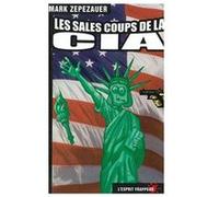 Les sales coups de la CIA Mark Zepezauer (Auteur)