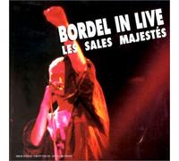Les Sales Majestés - Bordel In Live