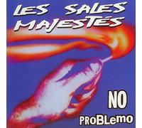 Les Sales Majestes - No Problemo
