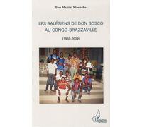 Les Salésiens de Don Bosco au Congo-Brazzaville (1959-2009) - Yves Martial Moukoko - L'harmattan - broché - Essai