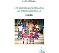 Les Salésiens de Don Bosco au Congo-Brazzaville Yves Martial Moukoko (Auteur)