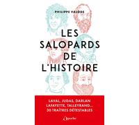 Les salopards de l'Histoire Laval, Judas, Darlan, Lafayette, Talleyrand...30 traîtres détestables - Philippe Valode - L'opportun Eds De - Poche - Essai