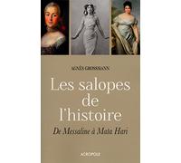 Les salopes de l'histoire: de Messaline à Mata Hari