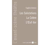 Les Salutations La Colere / l'Oeuf Dur - Eugène Ionesco - L'avant-Scene Theatre - Poche - Théâtre